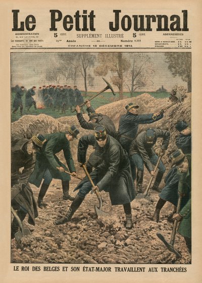 The King of Belgium together with his staff officers digging out the trenches, front cover illustration from 